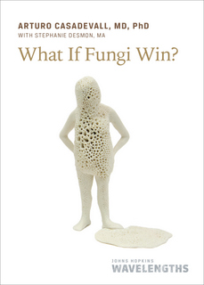 Use promo code HWFW24 for 30% off What If Fungi Win? when you order from Hopkins Press at press.jhu.edu